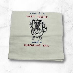 Love is a Wet Nose Flour Sack Kitchen towel​